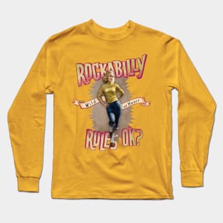 Rockabilly Rules Ok? Long Sleeve T-Shirt